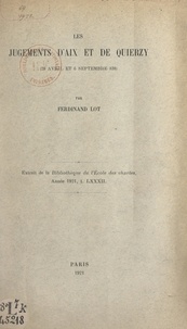 Ferdinand Lot et  École des Chartes - Les jugements d'Aix et de Quierzy (28 avril et 6 septembre 838) - Extrait de la bibliothèque de l'École des Chartes, année 1921.
