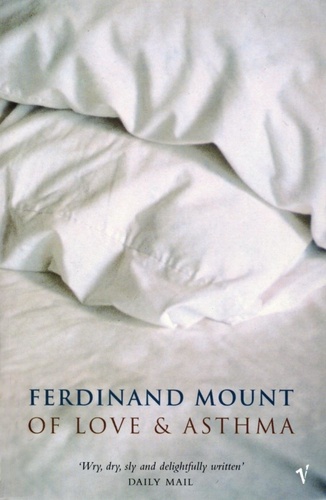 Ferdinand Mount - Of Love And Asthma.