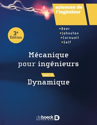 Mécanique pour ingénieurs. Volume 2, Dynamique 3e édition