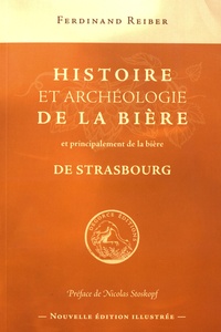Ferdinand Reiber - Histoire et archéologie de la bière et principalement de la bière de Strasbourg.