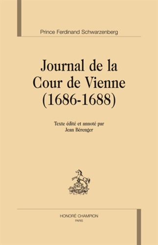 Ferdinand Schwarzenberg - Journal de la Cour de Vienne (1686-1688).
