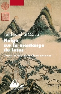 Ferdinand Stoces - Neige sur la montagne du Lotus - Chants et vers de la Chine ancienne.