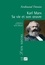 Karl Marx, sa vie et son oeuvre