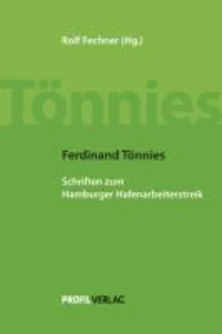 Ferdinand Tönnies - Schriften zum Hamburger Hafenarbeiterstreik