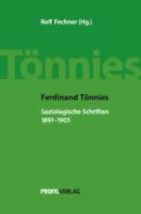 Ferdinand Tönnies - Soziologische Schriften, 1891-1905