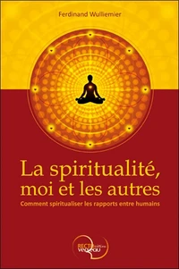 La spiritualité, moi et les autres