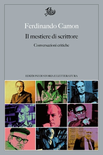 Ferdinando Camon - Il mestiere di scrittore - Conversazioni critiche.