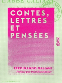 Ferdinando Galiani et Paul Ristelhuber - Contes, Lettres et Pensées.