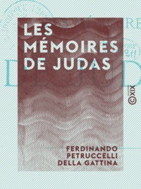Ferdinando Petruccelli Della Gattina - Les Mémoires de Judas.