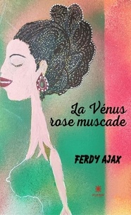 Ferdy Ajax - La Vénus rose muscade.