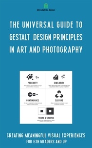  Ferdy Saitta - The Universal Guide to Gestalt  Design Principles in Art and Photography.