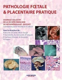 Férechté E-Razavi et Dominique Carles - Pathologie Foetale et Placentaire Pratique.