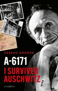 A-6171: I survived Auschwitz