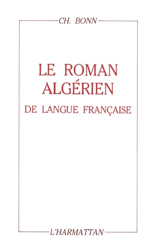 Le roman algérien de langue française de l'entre-deux guerres. Discours idéologique et quête identitaire