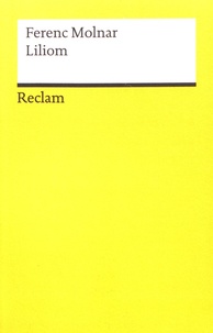 Ferenc Molnar - Liliom - Vorstadtlegende in sieben Bildern und einem szenischen Prolog.