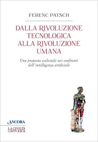 Dalla rivoluzione tecnologica alla rivoluzione umana