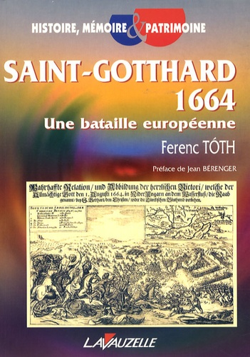 Ferenc Tóth - Saint-Gotthard 1664 - Une bataille européenne.