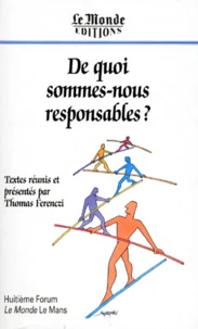 DE QUOI SOMMES NOUS RESPONSABLES ? Huitième forum "Le Monde" le Mans