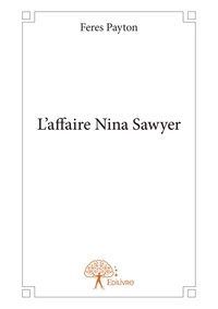 Feres Payton - L'affaire nina sawyer.