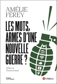 Les mots, armes d'une nouvelle guerre ?