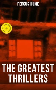 The Greatest Thrillers of Fergus Hume