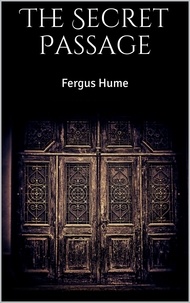 Fergus Hume - The Secret Passage.
