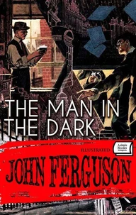 The Man in The Dark. Illustrated