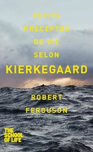 Petits préceptes de vie selon Kierkegaard