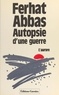 Ferhat Abbas - Autopsie d'une guerre : l'aurore.