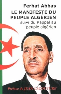 Ferhat Abbas - Le Manifeste du peuple algérien - Suivi du Rappel au peuple algérien.