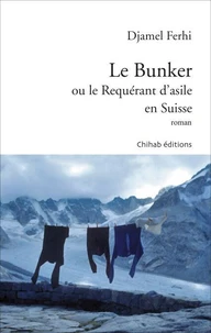 Le bunker ou le requérant d'asile en suisse