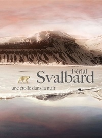  Férial - Svalbard une étoile dans la nuit.