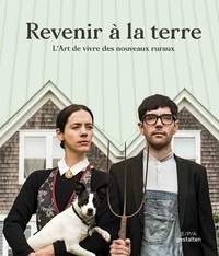 Libérez-le pdf books download Revenir à la terre  - L'art de vivre des nouveaux ruraux in French 9782376711704 ePub