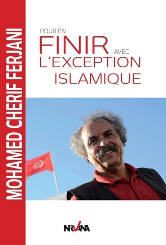 Ferjani Cherif - Pour en finir avec l'exception islamique.