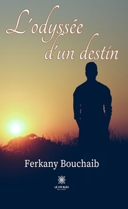 Ferkany Bouchaib - L’odyssée d’un destin.