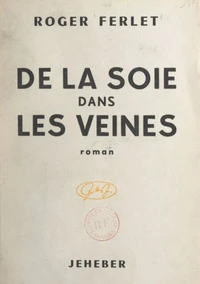 De la soie dans les veines