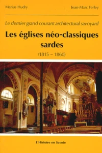 Le dernier grand courant architectural savoyard : les églises néo-classiques sardes (1815-1860)