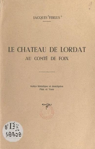 Le château de Lordat au comté de Foix