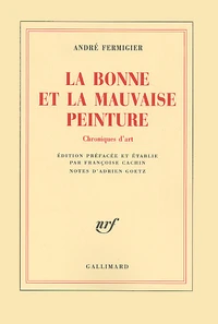 La Bonne Et La Mauvaise Peinture. Chroniques D'Art