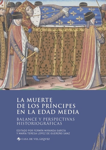 La muerte de los príncipes en la Edad Media. Balance y perspectivas historiográficas