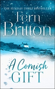 Fern Britton - A Cornish Gift - Previously published as an eBook collection, now in print for the first time with exclusive Christmas bonus material from Fern.