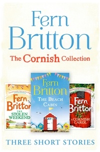 Fern Britton - Fern Britton Short Story Collection - The Stolen Weekend, A Cornish Carol, The Beach Cabin.