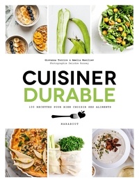 Fern Green - Cuisiner durable - 100 recettes pour choisir ses aliments.