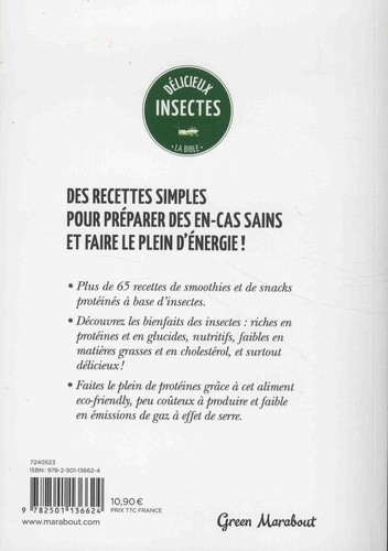 Délicieux insectes - La bible. Plus de 65 recettes  pour faire le plein d'énergie