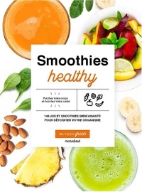Fern Green - Smoothies healthy - 140 jus et smoothies bienfaisants pour détoxifier votre organisme.