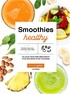 Fern Green - Smoothies healthy - 140 jus et smoothies bienfaisants pour détoxifier votre organisme.