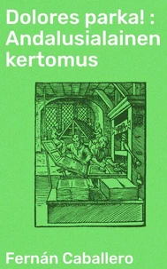 Dolores parka! : Andalusialainen kertomus