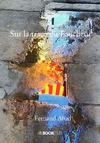Fernand Abad - Sur la trace du Faucheur.