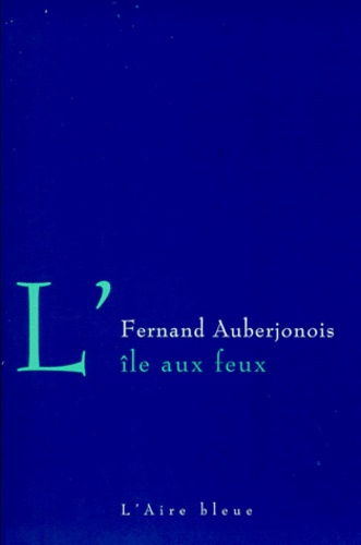 Fernand Auberjonois - L'Ile Aux Feux.