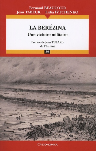 Fernand Beaucour et Jean Tabeur - La Bérézina - Une victoire militaire.